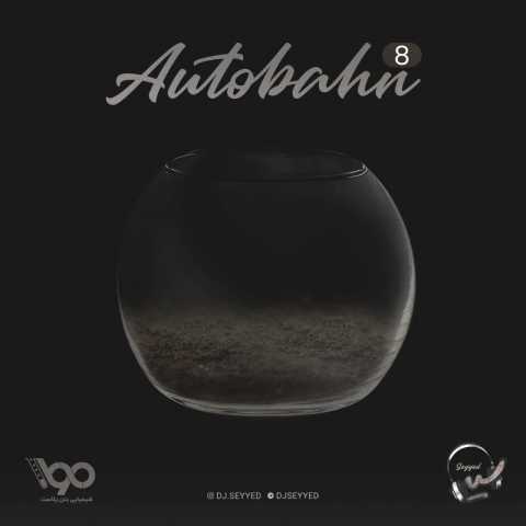 DJ Seyyed Autobahn 8